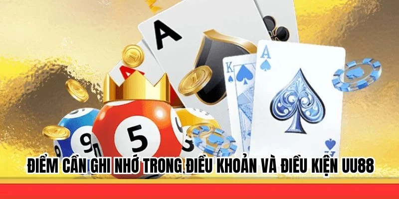 Điểm cần nắm khi trải nghiệm tại hệ thống UU88