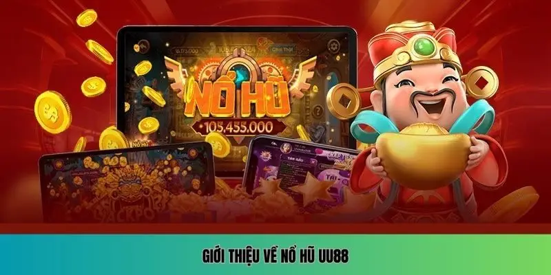 Giới thiệu về nổ hũ UU88