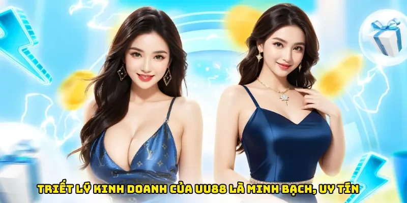 Triết lý kinh doanh của UU88 là minh bạch, uy tín và xanh chín